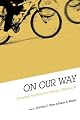 On Our Way: Christian Practices for Living a Whole Life