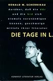 Die Tage in L: Dar�ber, da� die DDR und die BRD sich niemals verst�ndigen k�nnen, geschweige mittels ihrer Literatur - Ronald M. Schernikau