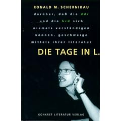Die Tage in L: Dar�ber, da� die DDR und die BRD sich niemals verst�ndigen k�nnen, geschweige mittels ihrer Literatur