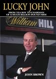 Review Highdown  / Lucky John: From Teaboy to Chairman of a Multi-billion Pound Firm