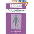 Alternative Medicine and Ethics (Biomedical Ethics Reviews) (Biomedical Ethics Reviews) by James M. Humber and Robert F. Almeder