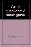 World questions : a study guide