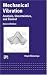 Mechanical Vibration: Analysis, Uncertainties and Control, Second Edition (Mechanical Engineering (Marcell Dekker))