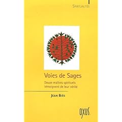 Voies de Sages : Douze ma�tres spirituels t�moignent de leur v�rit�