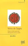 Voies de Sages : Douze ma�tres spirituels t�moignent de leur v�rit�