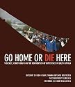 Go Home or Die Here: Violence, Xenophobia and the Reinvention of Difference in South Africa