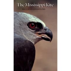 The Mississippi Kite: Portrait of a Southern Hawk (Corrie Herring Hooks Series)