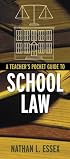 A Teacher's Pocket Guide to School Law