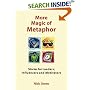 More Magic of Metaphor: Stories for Leaders, Influencers and Motivators