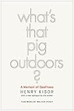 What's That Pig Outdoors?: A Memoir of Deafness