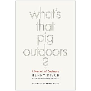 What's That Pig Outdoors?: A Memoir of Deafness