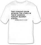 They fought from heaven; the stars in their courses fought against Sisera. Judge T-shirt Large White