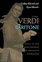 The Verdi Baritone: Studies in the Development of Dramatic Character