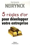 5 Règles d or pour développer votre entreprise