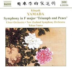 K�s�ak Yamada: Symphony in F major 'Triumph and Peace'