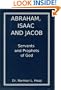 Abraham, Isaac and Jacob: Servants and Prophets of God