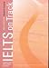 IELTS on Track: Test Practice General Training