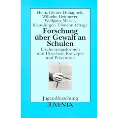 Forschung �ber Gewalt an Schulen: Erscheinungsformen und Ursachen, Konzepte und Pr�vention (Jugendforschung)