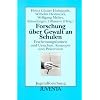 Forschung �ber Gewalt an Schulen: Erscheinungsformen und Ursachen, Konzepte und Pr�vention (Jugendforschung)