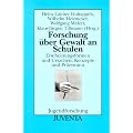 Forschung �ber Gewalt an Schulen: Erscheinungsformen und Ursachen, Konzepte und Pr�vention (Jugendforschung)