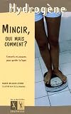 Mincir, oui mais comment ? : Conseils et astuces pour garder la ligne