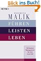 F�hren, Leisten, Leben. Wirksames Management f�r eine neue Zeit.