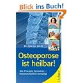 Osteoporose ist heilbar!: Die revolution�re Kr�ftigungstherapie