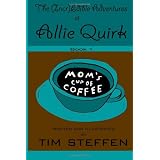 Mom's Cup of Coffee: The (Incr)Edible Adventures of Allie Quirk (Volume 1)