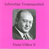 Lebendige Vergangenheit: Franz Völker, Vol. 2