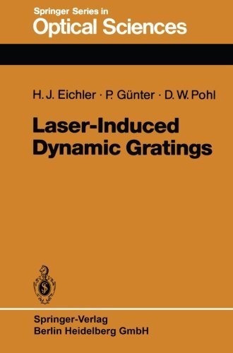 Laser-Induced Dynamic Gratings (Springer Series in Optical Sciences) (Volume 50) by Eichler, Hans Joachim, Günter, Peter, Pohl, Dieter W. (2013) Paperback
