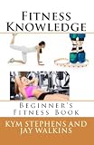 Fitness Books: Fitness Knowledge (Beginner's Fitness Book)