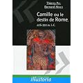 Camille ou le destin de Rome : 406-390 av. J.-C.