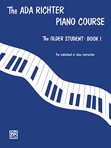 Ada Richter Piano Course - The Older Student, Book 1: Piano Method (The Ada Richter Piano Course)