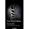 First Trip to Afrika: Tansania 2009 - Reisebericht und Fototagebuch