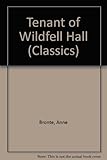 Tenant of Wildfell Hall (Classics)