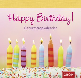 Groh Verlag Happy Birthday!: Immerw&auml;hrender Geburtstagskalender