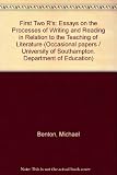 The first two Rs : essays on the processes of writing and reading in relation to the teaching of literature