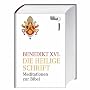 Die Heilige Schrift: Meditationen zur Bibel
