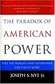 The Paradox of American Power: Why the World's Only Superpower Can't Go It Alone