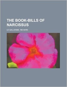 The Bookbills of Narcissus: Amazon.it: Richard Le Gallienne: Libri in The Bookbills of Narcissus: Amazon.it: Richard Le Gallienne: Libri in