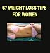 67 Weight Loss Tips For Women: How to Think, Eat and Move to Lose Weight Naturally