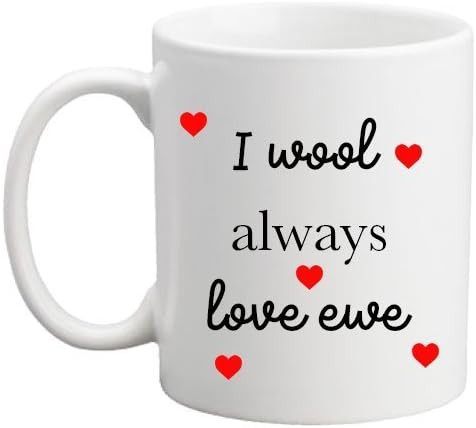 Valentine's Day I wool always love ewe 11 oz. Coffee Mug for Knitter's and Crocheter's