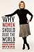 Why Women Should Rule the World
