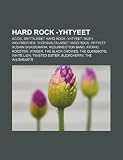 Hard rock -yhtyeet: AC|DC, Brittiläiset hard rock -yhtyeet, Rush, Wolfmother, Yhdysvaltalaiset hard rock -yhtyeet, Rushin diskografia (Finnish Edition)