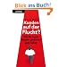 Kunden auf der Flucht? - Wie Sie loyale Kunden gewinnen und halten (Nominiert f�r den Preis: Trainerbuch des Jahres 2010 von managementbuch.de und der German Speakers Association e. V. )
