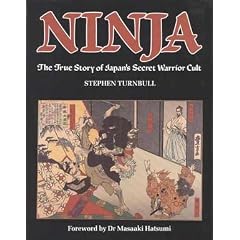 Ninja: The True Story of Japan's Secret Warrior Cult