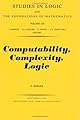 Computability, Complexity, Logic (Studies in Logic and the Foundations of Mathematics)