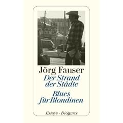 Der Strand der St�dte. Blues f�r Blondinen: Gesammelte journalistische Arbeiten 1959 - 1987