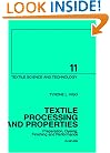 Textile Processing and Properties, Volume 11: Preparation, Dyeing, Finishing and Performance (Textile Science and Technology)