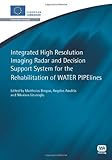 Integrated high resolution imaging radar and decision support system for the rehabilitation of WATER PIPElines